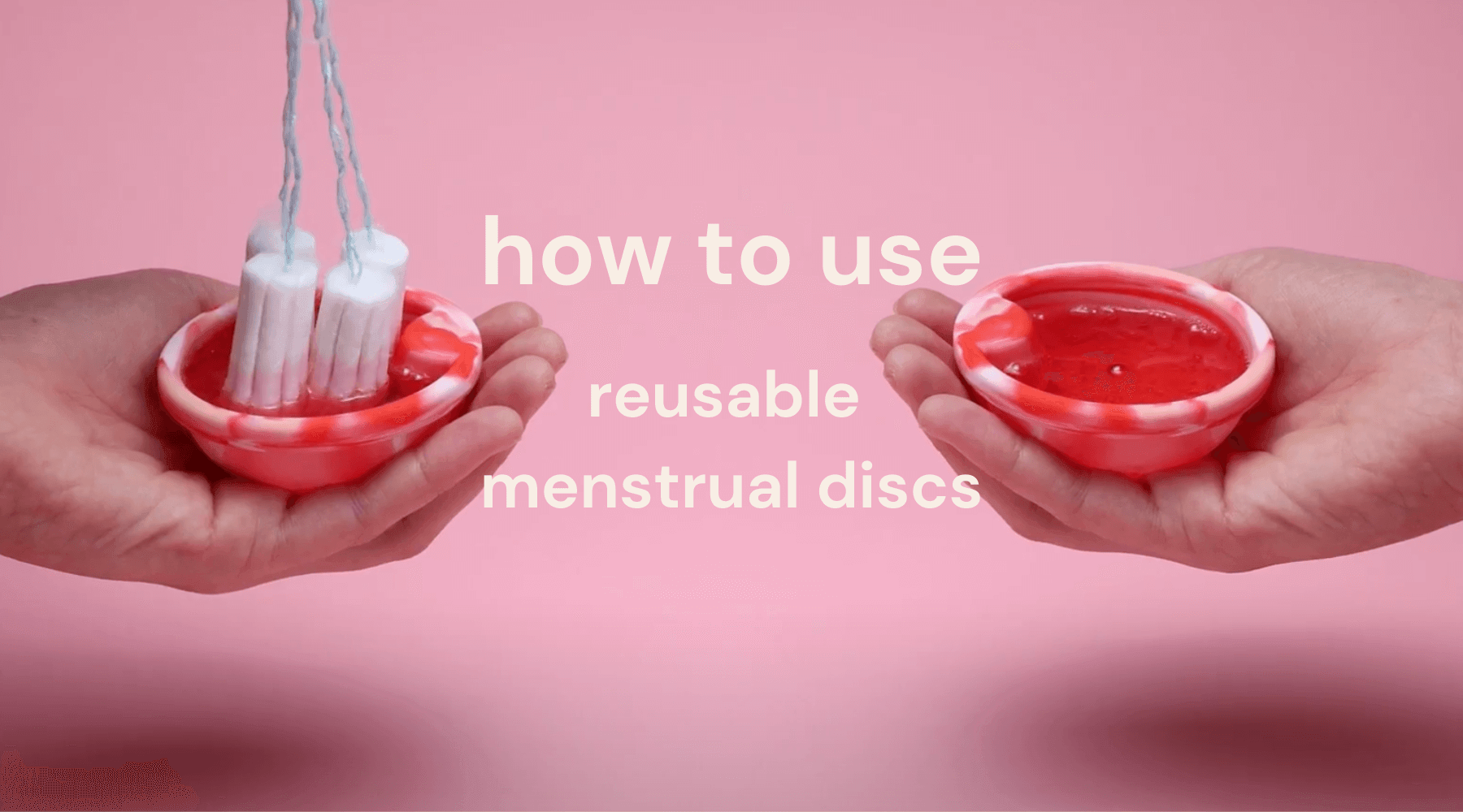 Hands holding Bodyotics reusable menstrual discs with flowing menstrual fluid on pink background and text "how to use reusable menstrual discs"